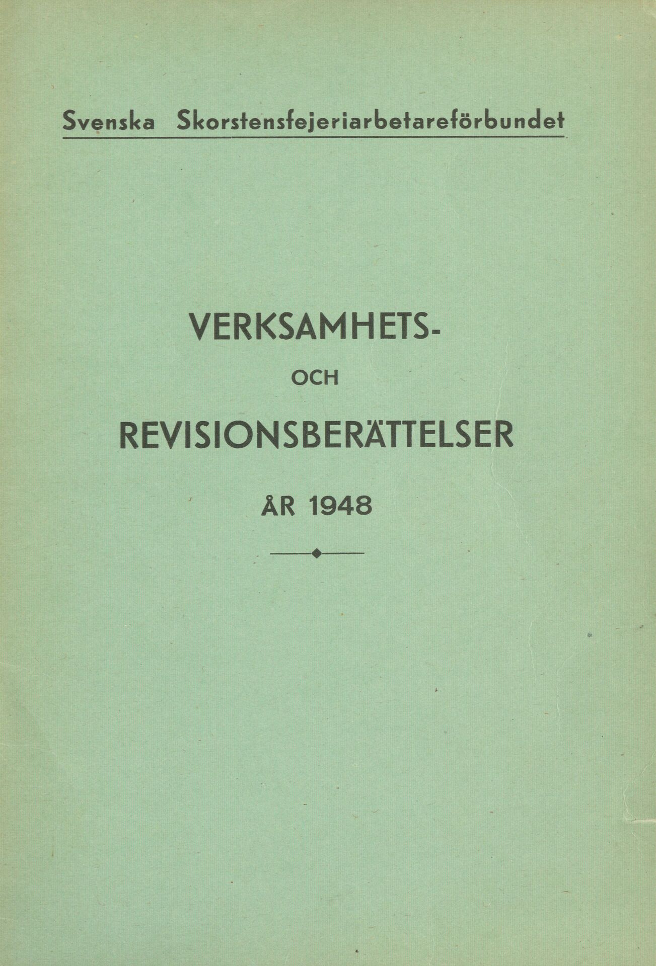 Svenska Skorstensfejeriarbetareförbundet Verksamhets- och revisionsberättelser år 1948