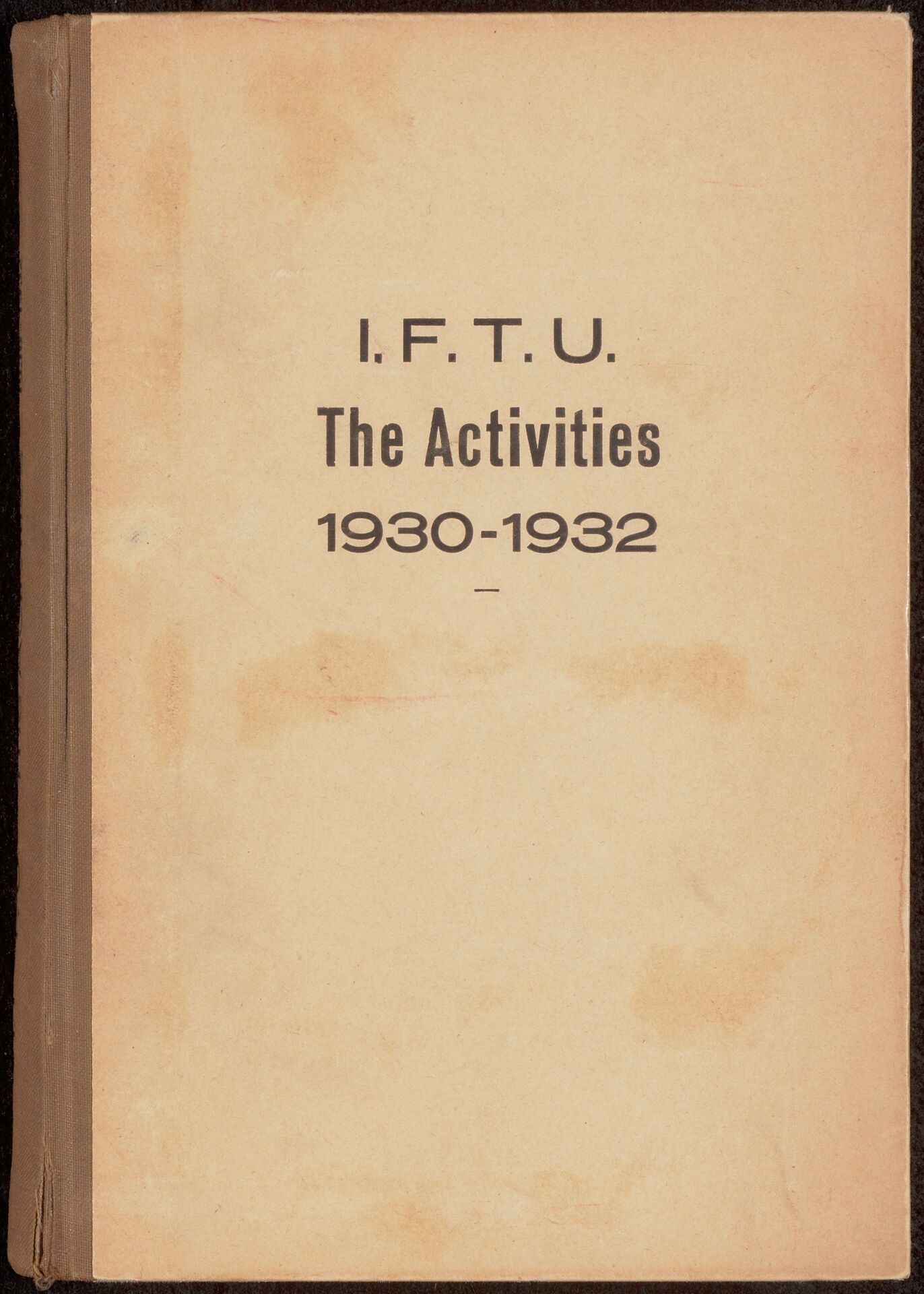 The activities of the International Federation of Trade Unions 1930-1932
