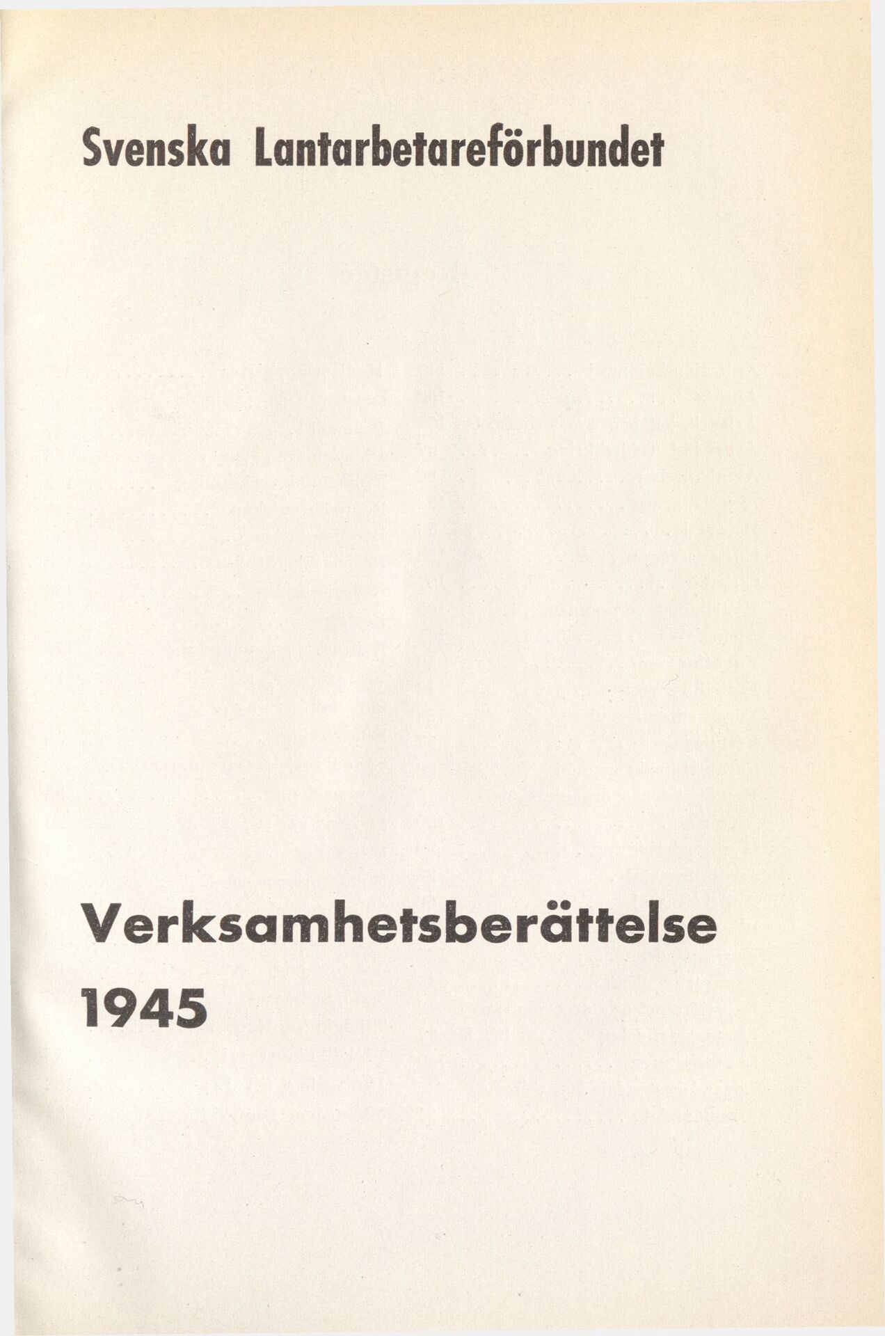 Svenska Lantarbetareförbundet Verksamhetsberättelse 1945