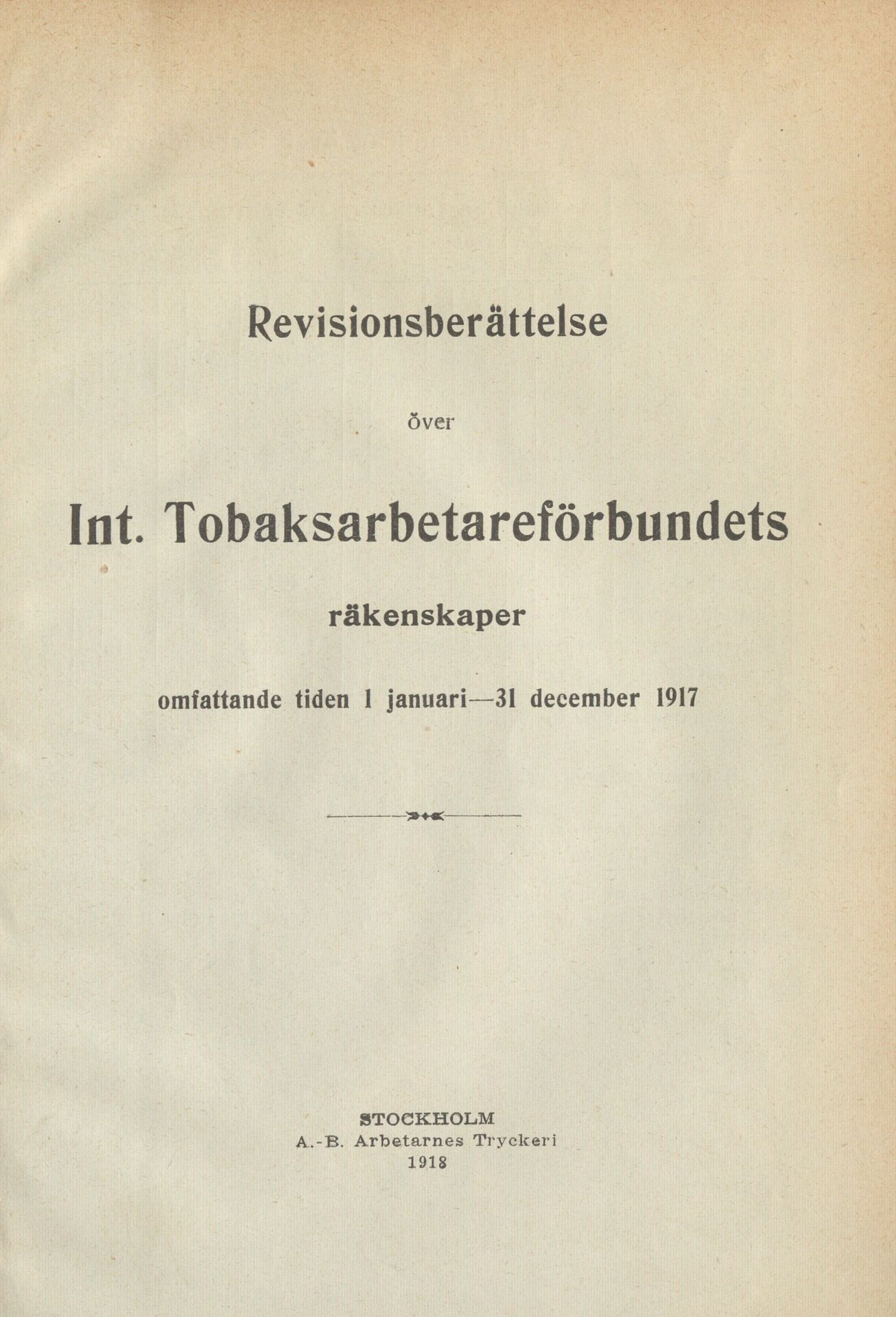 Revisionsberättelse över Int. Tobaksarbetareförbundets räkenskaper omfattande 1 januari-31 december 1917